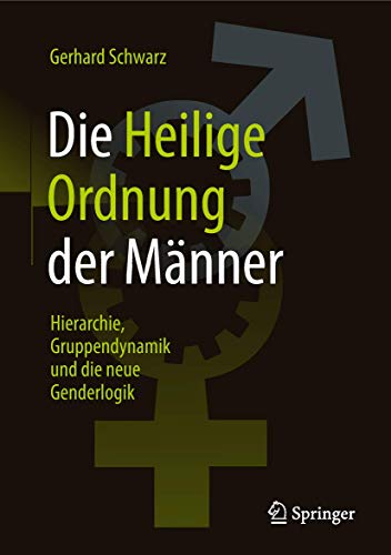 Die ,,Heilige Ordnung‟ der Männer: Hierarchie, Gruppendynamik und die neue Genderlogik von Springer
